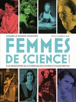 Femmes de science, À la rencontre de 14 chercheuses d'hier et d'aujourd'hui