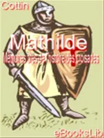 Mathilde, ou Mémoires tirées de l'histoire des croisades