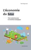 L'économie du futur, Trois scénarios pour la transition écologique