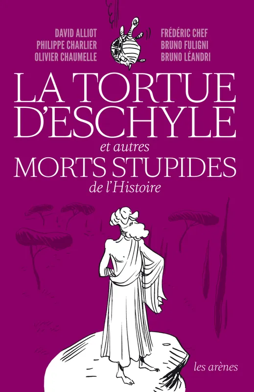 Livres Loisirs Humour La tortue d'Eschyle et autres morts stupides de l'Histoire
 David Alliot