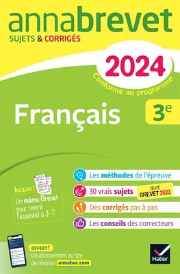 Annales du brevet Annabrevet 2024 Français 3e, sujets corrigés & méthodes du brevet