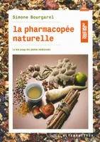 La pharmacopée naturelle, Le bon usage des plantes médicinales
