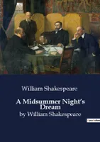 A Midsummer Night's Dream, by William Shakespeare