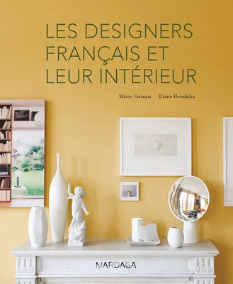 Les Designers Francais Et Leur Interieur, Un état des lieux du design français