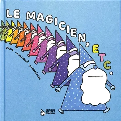 Livres Jeunesse de 3 à 6 ans Albums Le Magicien, etc. Vincent Pianina
