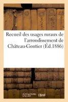 Recueil des usages ruraux de l'arrondissement de Château-Gontier (Éd.1886)
