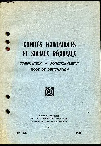 Brochure n°1531 - Comités économiques et sociaux régionaux - Composition - Fonctionnement - Mode de désignation -, composition, fonctionnement, mode de désignation France