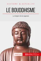 Le bouddhisme, La religion de la sagesse