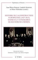 Histoire de la construction européenne (1957-2015), Sources et itinéraires de recherches croisés