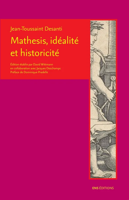 Mathesis, idéalité et historicité Jean-Toussaint Desanti