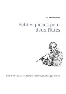 Petites pièces, de Michel Corrette, Jean-François Dandrieu, Jean-Philippe Rameau