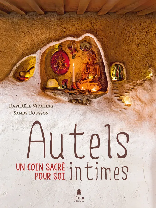 Livres Spiritualités, Esotérisme et Religions Esotérisme Autels intimes Raphaële Vidaling, Sandy Rousson