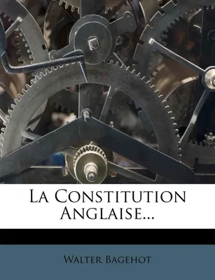 La Constitution Anglaise...