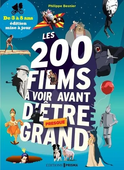 Les 200 films à voir avant d'être presque grand, De 3 à 8 ans Philippe Besnier
