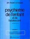 Psychiatrie de l'enfant et de l'adolescent..., 1, Introduction, le développement psychologique, l'examen, les symptômes, Psychiatrie de l'enfant et de l'adolescent Tome I