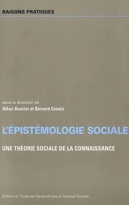 L'épistémologie sociale, Une théorie sociale de la connaissance.