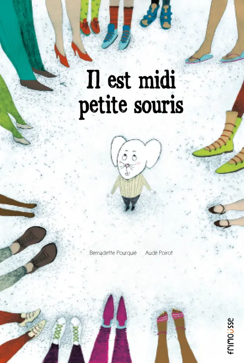 Livres Jeunesse de 3 à 6 ans Albums Il est midi, petite souris Bernadette Pourquie, Aude Poirot