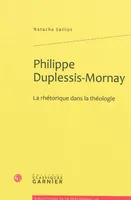 Philippe Duplessis-Mornay, La rhétorique dans la théologie