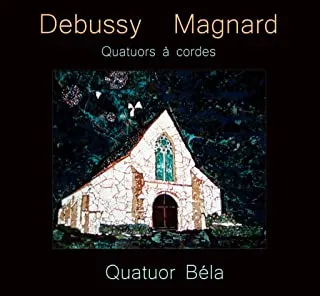 CD / Debussy / Magnard : Quatuors à cordes / Debussy, C / Quatuor Bé