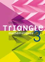 Triangle Mathématiques 3e - Livre de l'élève , éd. 2008 (couverture intégra), programme 2007