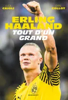 Erling Haaland - Tout d'un grand