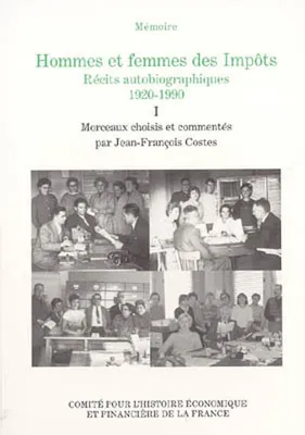 HOMMES ET FEMMES DES IMPOTS, récits autobiographiques, 1920-1990