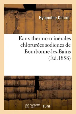 Eaux thermo-minérales chlorurées sodiques de Bourbonne-les-Bains