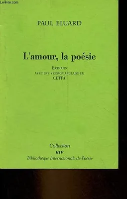 L'amour, la poésie extraots avec une version anglaise du Cetfa - Collection Bibliothèque Internationale de Poésie., extraits