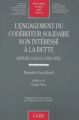 l'engagement du codébiteur solidaire non intéressé à la dette, article 1216 du code civil
