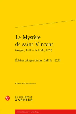Le mystère de saint Vincent, Angers, 1471-le lude, 1476