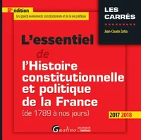 L'essentiel de l'histoire constitutionnelle et politique de la France, De 1789 à nos jours