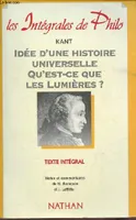 Idée d'une histoire universelle qu'est-ce que les lumières ? texte intégral - Collection les intégrales de Philo n°30.