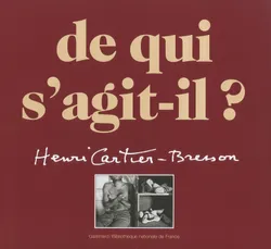 De qui s'agit-il ?, Henri Cartier-Bresson