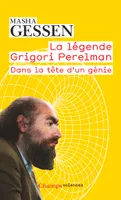 La légende Grigori Perelman, Dans la tête d'un génie