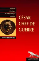César, chef de guerre, Stratégie et tactique de la République romaine