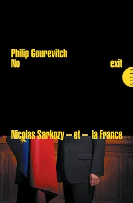 No exit, Nicolas Sarkozy - et la France - peuvent-ils trouver une issue à la crise européenne ?