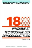 Traité des matériaux, 18, Physique et technologie des semi-conducteurs, Traité des matériaux - Volume 18