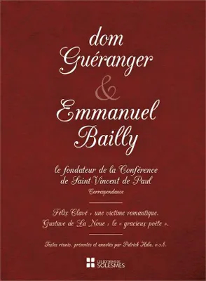 Dom Guéranger et Emmanuel Bailly, Félix Clavé : une victime romantique. Gustave de La Noue : le  gracieux poète .