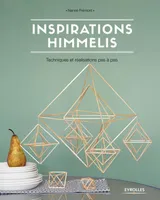 Inspirations Himmelis, Techniques et réalisations pas à pas