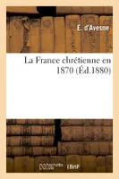 La France chrétienne en 1870 (Éd.1880)