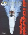 40 ans de bateaux de rêve - Neptune yachting moteur