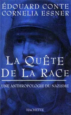 La quête de la race, une anthropologie du nazisme