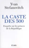 La caste des 500, enquête sur les princes de la République