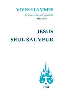 Jésus seul Sauveur, Vives Flammes 334