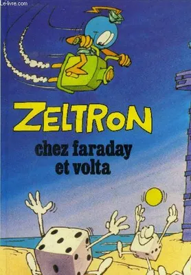 [4], Zeltron chez faraday et volta