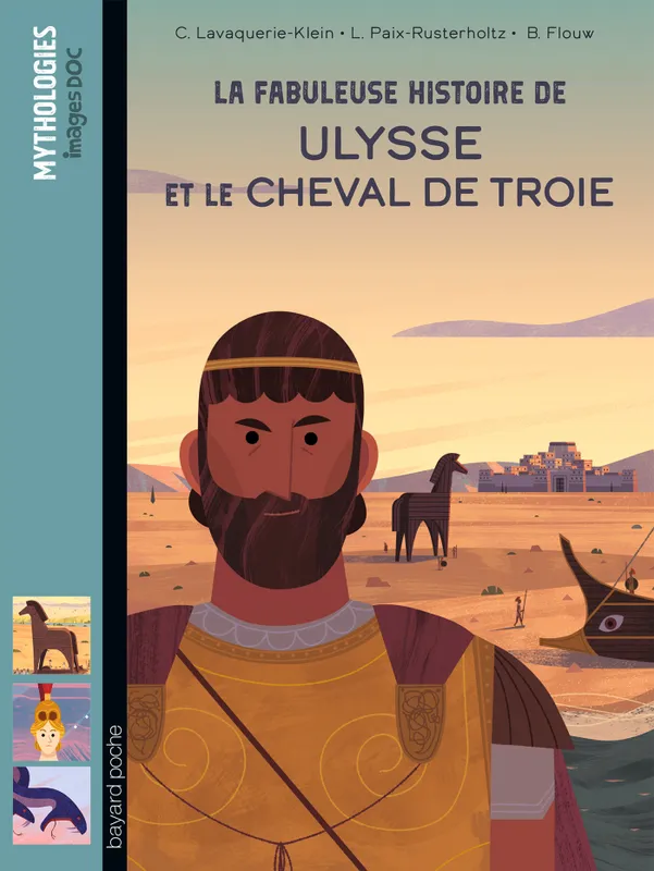 La fabuleuse histoire de Ulysse et le cheval de Troie CHRISTIANE LAVAQUERIE KLEIN, Laurence Paix-Rusterholtz