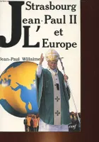 Strasbourg, Jean-Paul II et l'Europe
