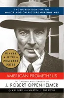 American Prometheus : The Triumph and Tragedy of J. Robert Oppenheimer