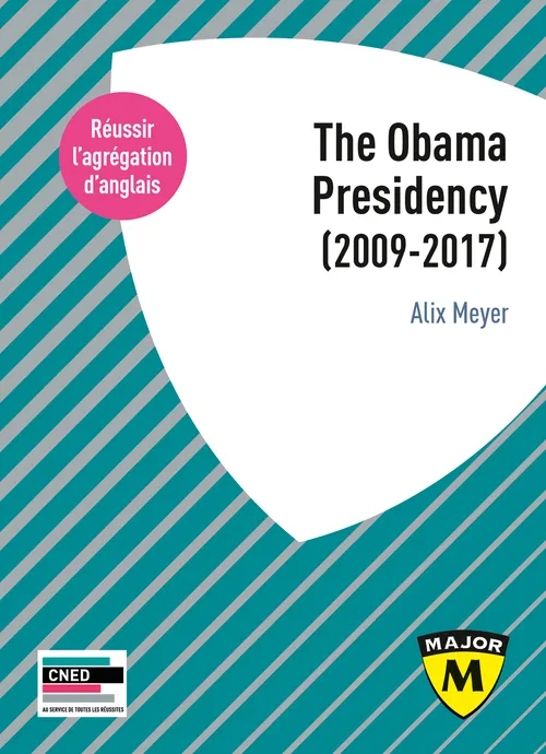 Livres Dictionnaires et méthodes de langues Langue française Agrégation anglais 2021. The Obama Presidency (2009-2017) Alix Meyer