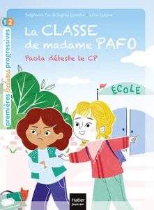 1, La classe de Madame Pafo - Paola déteste le CP - CP 6/7 ans, Paola déteste le cp